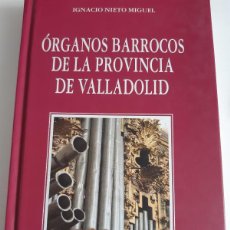 Libros: ORGANOS BARROCOS DE LA PROVINCIA DE VALLADOLID IGNACIO NIETO MIGUEL
