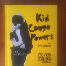 Libros: ESE VICIO DELICIOSO (AUTOBIOGRAFÍA DE KID CONGO POWERS, ED. LIBURUAK)