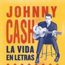 Libros: JOHNNY CASH. LA VIDA EN LETRAS - CASH, JOHNNY