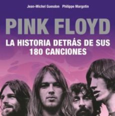 Libros: PINK FLOYD - LA HISTORIA DETRAS DE SUS 180 CANCIONES