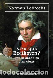 books: &iquest;Por qu&eacute; Beethoven? - Lebrecht, Norman