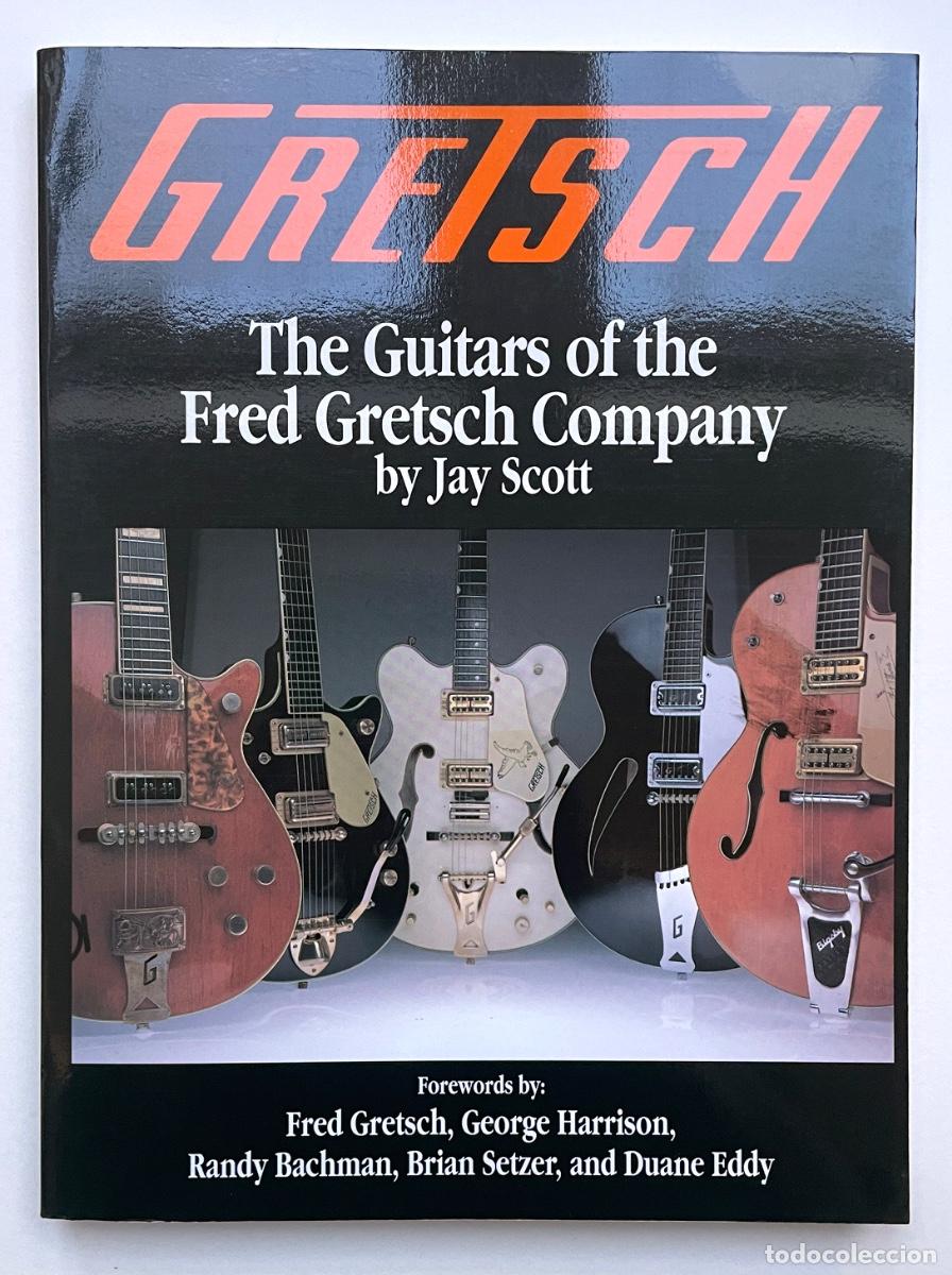 Libros: Gretsch. Las guitarras de la compa&ntilde;&iacute;a Gretsch. - Foto 1