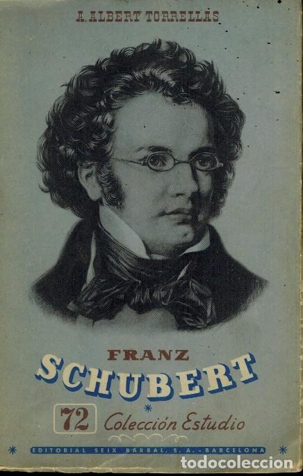 Libros: FRANZ SCHUBERT: por A. Albert Torrellas - Foto 1