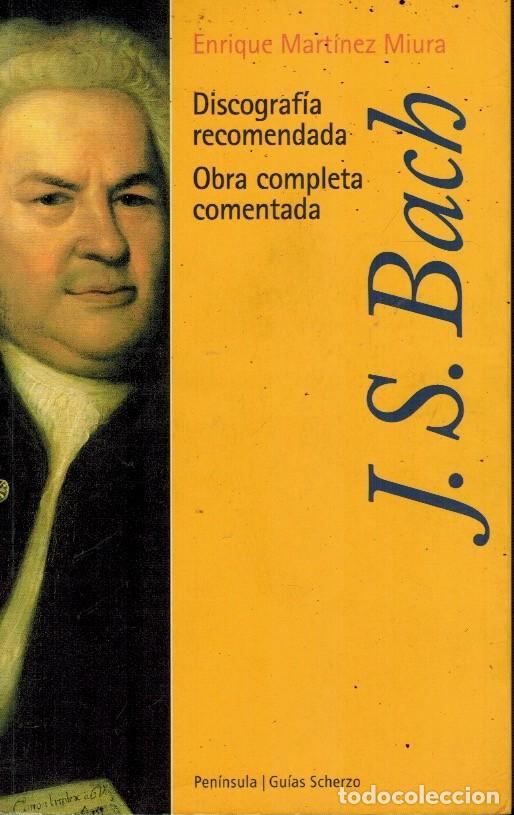 Libros: J. S. BACH, DISCOBRAF&Iacute;A RECOMENDADA, OBRA COMPLETA COMENTADA - Foto 1