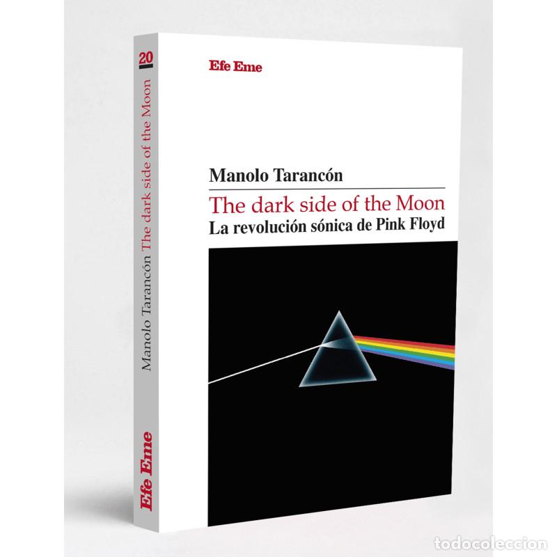 Libros: Manolo Taranc&oacute;n. The dark side of the Moon. La revoluci&oacute;n s&oacute;nica de Pink Floyd. Editado por Efe Eme