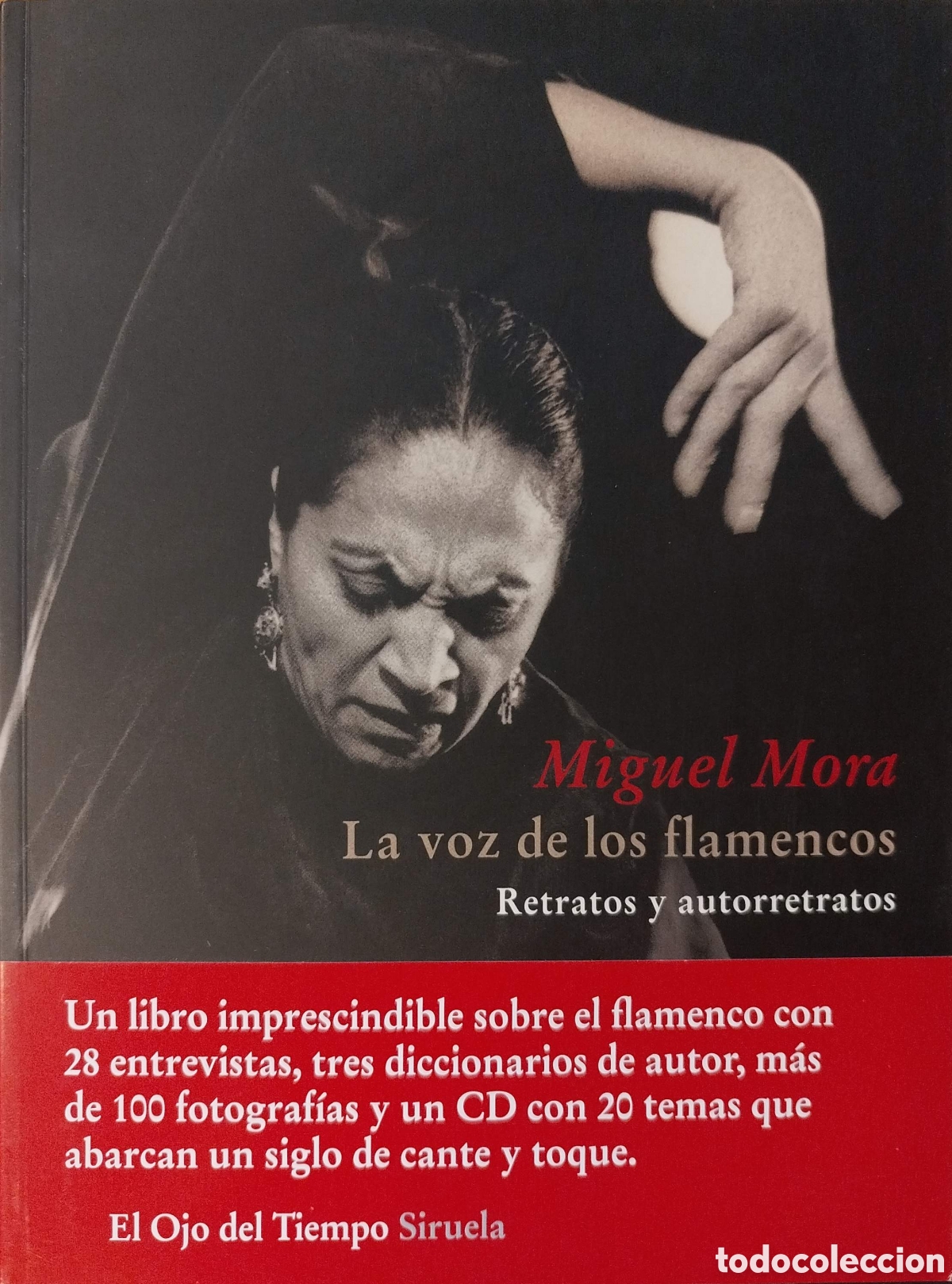 Libros: La voz de los flamencos.Retratos y autorretratos. Miguel Mora. Siruela. 2008. INCLUYE CD.
