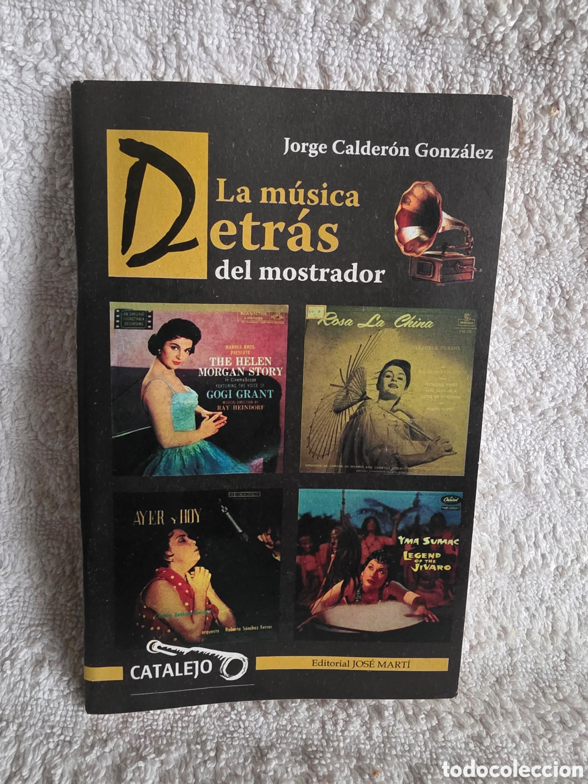 Libros: JORGE CALDER&Oacute;N GONZ&Aacute;LEZ /LA M&Uacute;SICA DETR&Aacute;S DEL MOSTRADOR /CUBA 2019