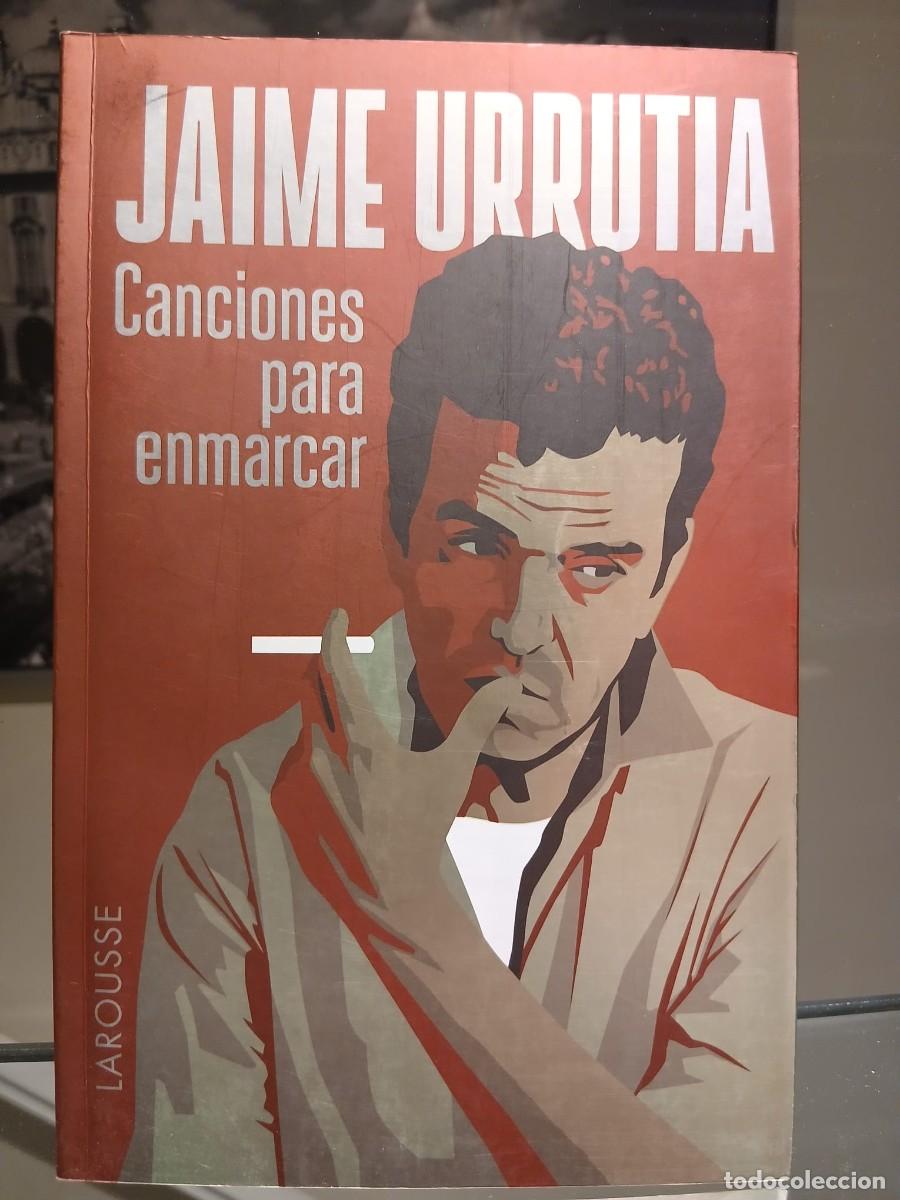 Libros: JAIME URRUTIA Canciones para enmarcar (2014) GABINETE CALIGARI-ALASKA-LOQUILLO-BEATLES-MADONNA-ELVIS