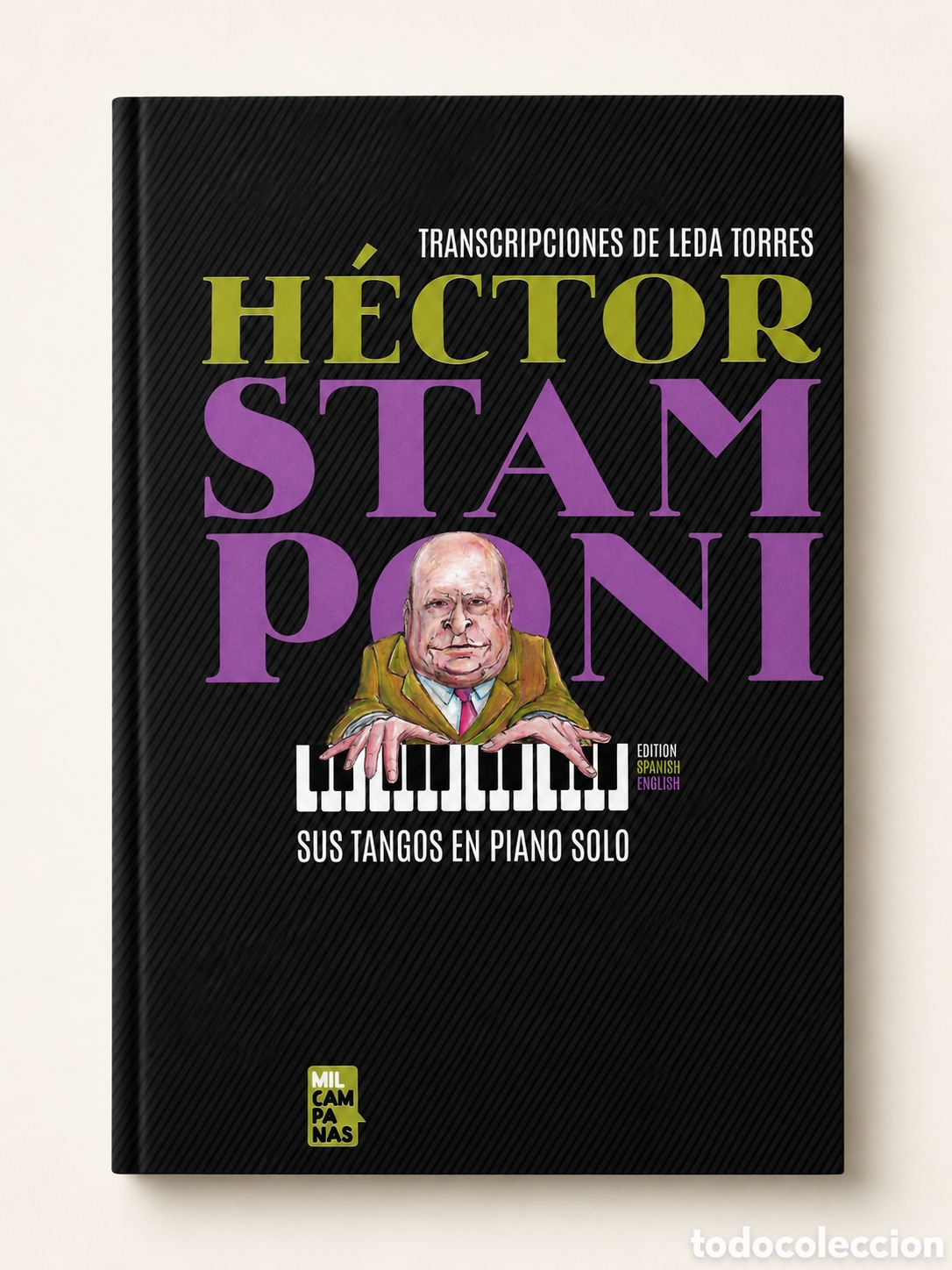 Libros: H&Eacute;CTOR STAMPONI &ndash; SUS TANGOS EN PIANO SOLO. TRANSCRIPCIONES DE LEDA TORRES &ndash; MIL CAMPANAS &ndash; LMD