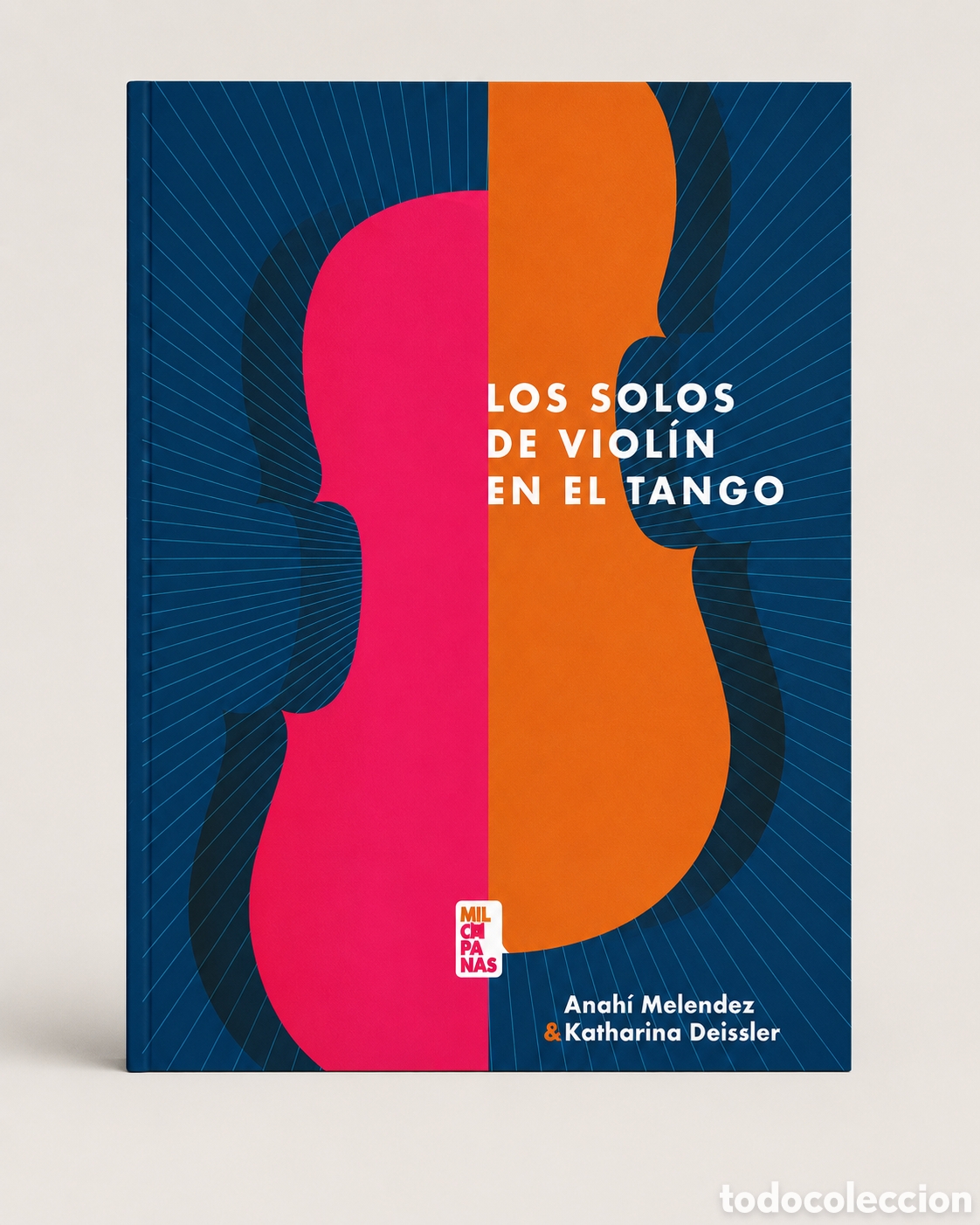 Libros: ANAH&Iacute; MELENDEZ / KATHARINA DEISSLER &ndash; LOS SOLOS DE VIOL&Iacute;N EN EL TANGO &ndash; MIL CAMPANAS &ndash; LMD
