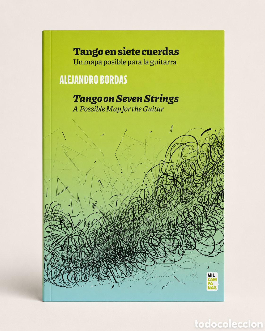 Libros: ALEJANDRO BORDAS &ndash; TANGO EN SIETE CUERDAS. UN MAPA POSIBLE PARA LA GUITARRA &ndash; MIL CAMPANAS &ndash; LMD
