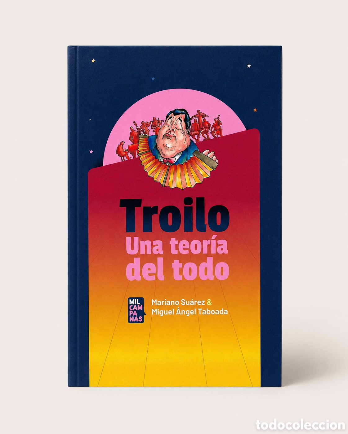 Libros: 5. MARIANO SU&Aacute;REZ / MIGUEL &Aacute;NGEL TABOADA &ndash; TROILO. UNA TEOR&Iacute;A DEL TODO &ndash; MIL CAMPANAS &ndash; LMD