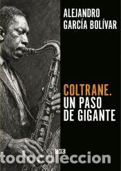 Libros: Coltrane. Un paso de gigante - Garc&iacute;a Bol&iacute;var, Alejandro