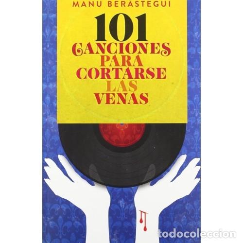 Libros: 101 CANCIONES PARA CORTARSE LAS VENAS