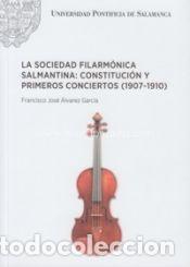 Libros: La sociedad filarm&oacute;nica salmantina - &Aacute;lvarez Garc&iacute;a, Francisco Jos&eacute;
