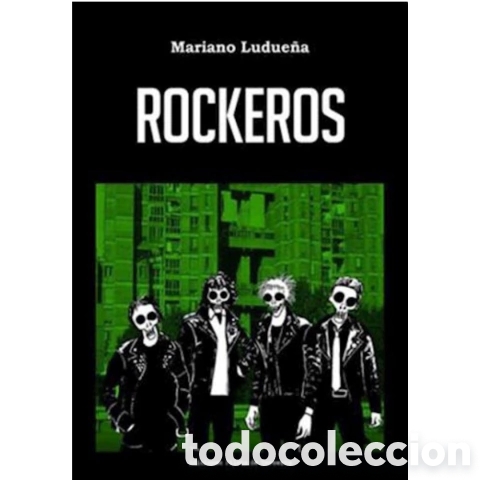 Libros: MARIANO LUDUE&Ntilde;A &ndash; ROCKEROS &ndash; PILOTO DE TORMENTA EDICIONES &ndash; 2017 &ndash; LMD