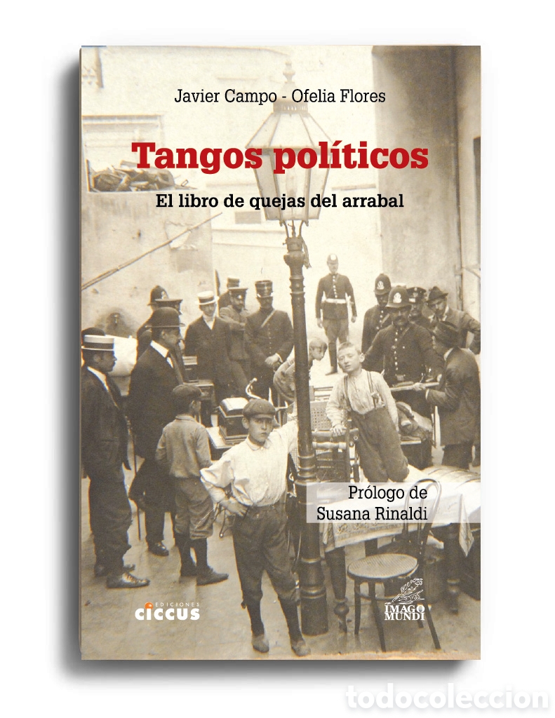 Libros: JAVIER CAMPO Y OFELIA FLORES &ndash; TANGOS POL&Iacute;TICOS. EL LIBRO DE QUEJAS DEL ARRABAL &ndash; LMD