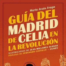 Libros: GUÍA DEL MADRID DE CELIA EN LA REVOLUCIÓN. MARÍA JESÚS FRAGA. NUEVO. Lote 388839984