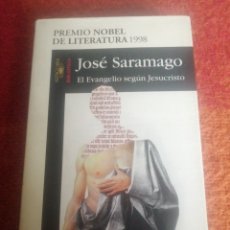 Libros: EL EVANGELIO SEGÚN JESUCRISTO DE JOSÉ SARAMAGO.. Lote 322413158