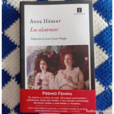 Libros: LOS ALCATRACES - ANNE HÉBERT