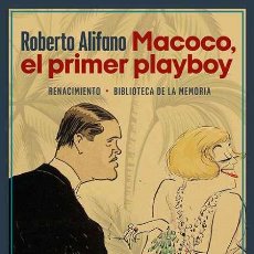 Libros: MACOCO, EL PRIMER PLAYBOY. ROBERTO ALIFANO. - NUEVO. Lote 400596599