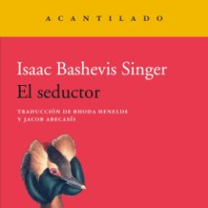 Libros: ISAAC BASHEVIS SINGER. EL SEDUCTOR- NUEVO. Lote 350756099