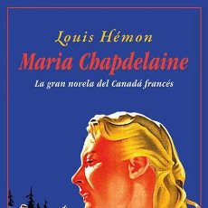 Libros: MARIA CHAPDELAINE. LUIS HÉMON. -NUEVO