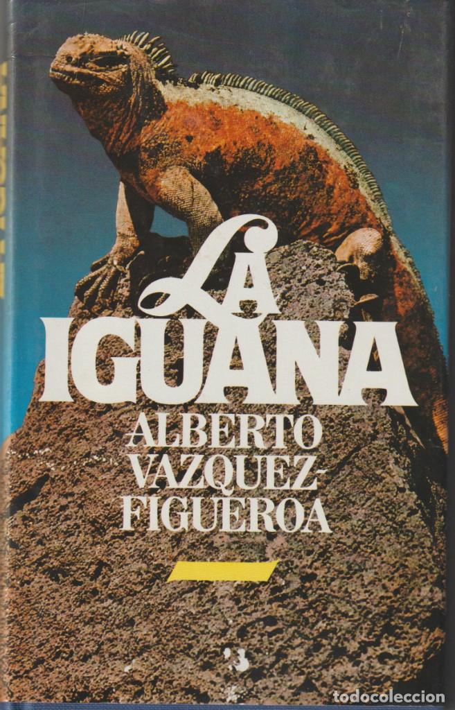 Libros: LA IGUANA - ALBERTO VAZQUEZ FIGUEROA - Foto 1