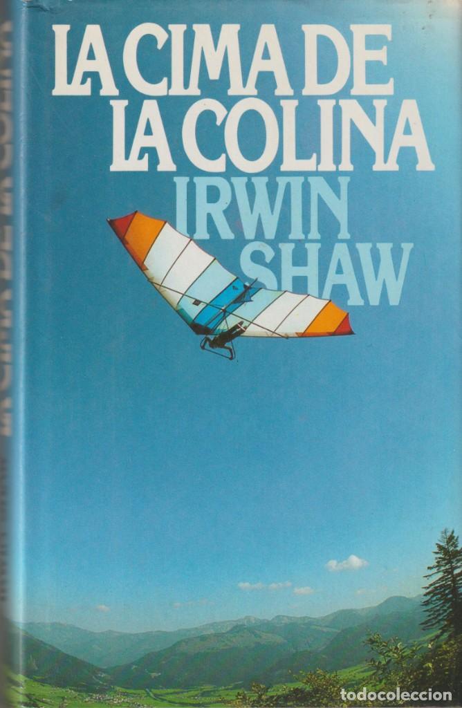 Libros: LA CIMA DE LA COLINA- IRWIN SHAW - Foto 1