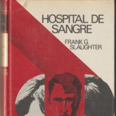 Libros: HOSPITAL DE SANGRE - FRANK G. SLAUGHTER. Lote 364119801