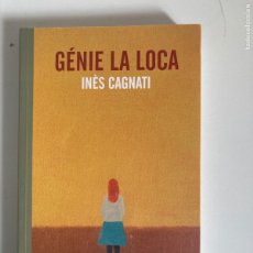 Libros: GÉNIE LA LOCA - INÈS CAGNATI (NUEVO). Lote 365818096