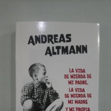 Libros: ANDREAS ALTMAN - LA VIDA DE MIERDA DE MI PADRE, LA VIDA DE MIERDA DE MI MADRE Y MI PROPIA INFANCIA D. Lote 367160721
