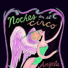 Libros: NOCHES EN EL CIRCO. ANGELA CARTER.- NUEVO