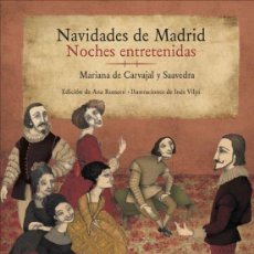 Libros: NAVIDADES DE MADRID Y NOCHES ENTRETENIDAS. MARIANA DE CARVAJAL Y SAAVEDRA- NUEVO. Lote 375393134