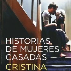 Libros: HISTORIAS DE MUJERES CASADAS .FINALISTA PREMIO PLANETA 2022. CRISTINA CAMPOS.-NUEVO. Lote 380591804