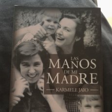Libros: LAS MANOS DE MI MADRE. KARMELE JAIO. Lote 380668249