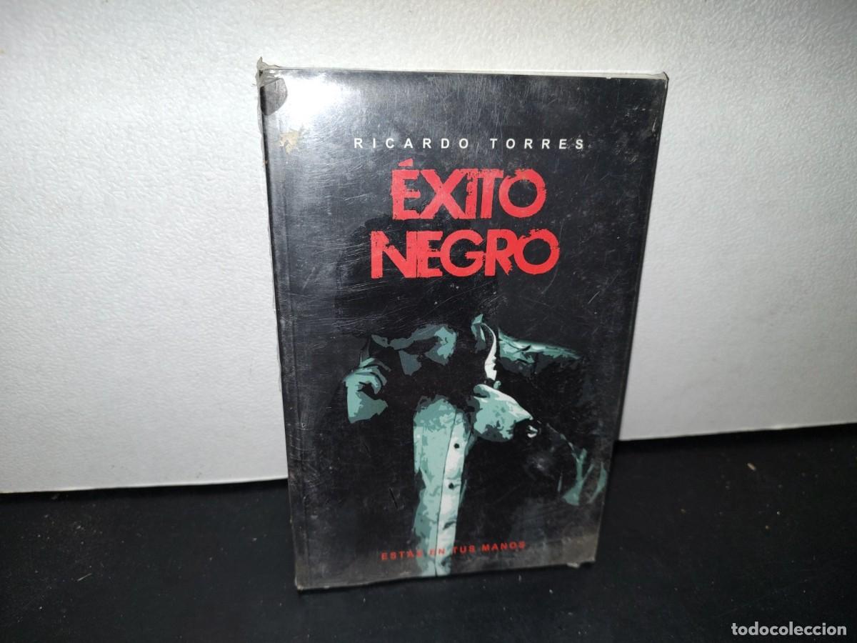Libros: 57- &Eacute;XITO NEGRO - RICARDO TORRES - Foto 1