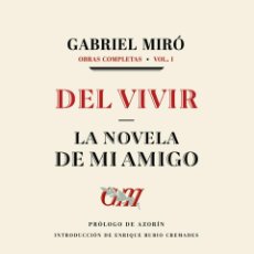 Libros: DEL VIVIR - LA NOVELA DE MI AMIGO. GABRIEL MIRÓ-PRÓLOGO DE AZORÍN. NUEVO