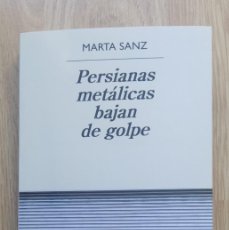Libros: PERSIANAS METÁLICAS BAJAN DE GOLPE, DE MARTA SANZ