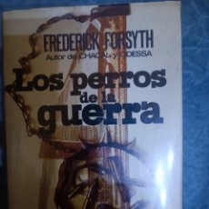 Libros: LOS PERROS DE GUERRA.FRIEDERICK FORSYTH. Lote 400726044