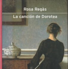 Libros: LA CANCIÓN DE DOROTEA - ROSA REGAS. Lote 401357519