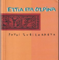Libros: ESTIA ETA OSPINA - PATXI ZUBIZARRETA. Lote 401546574