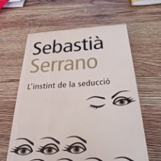 Libros: L,INSTINT DE LA SEDUCCIÓ DE SEBASTIÁN SERRANO.