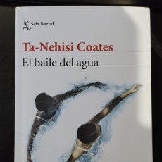 Libros: EL BAILE DEL AGUA (TA NEHISI COATES, SEIX BARRAL, 2022)