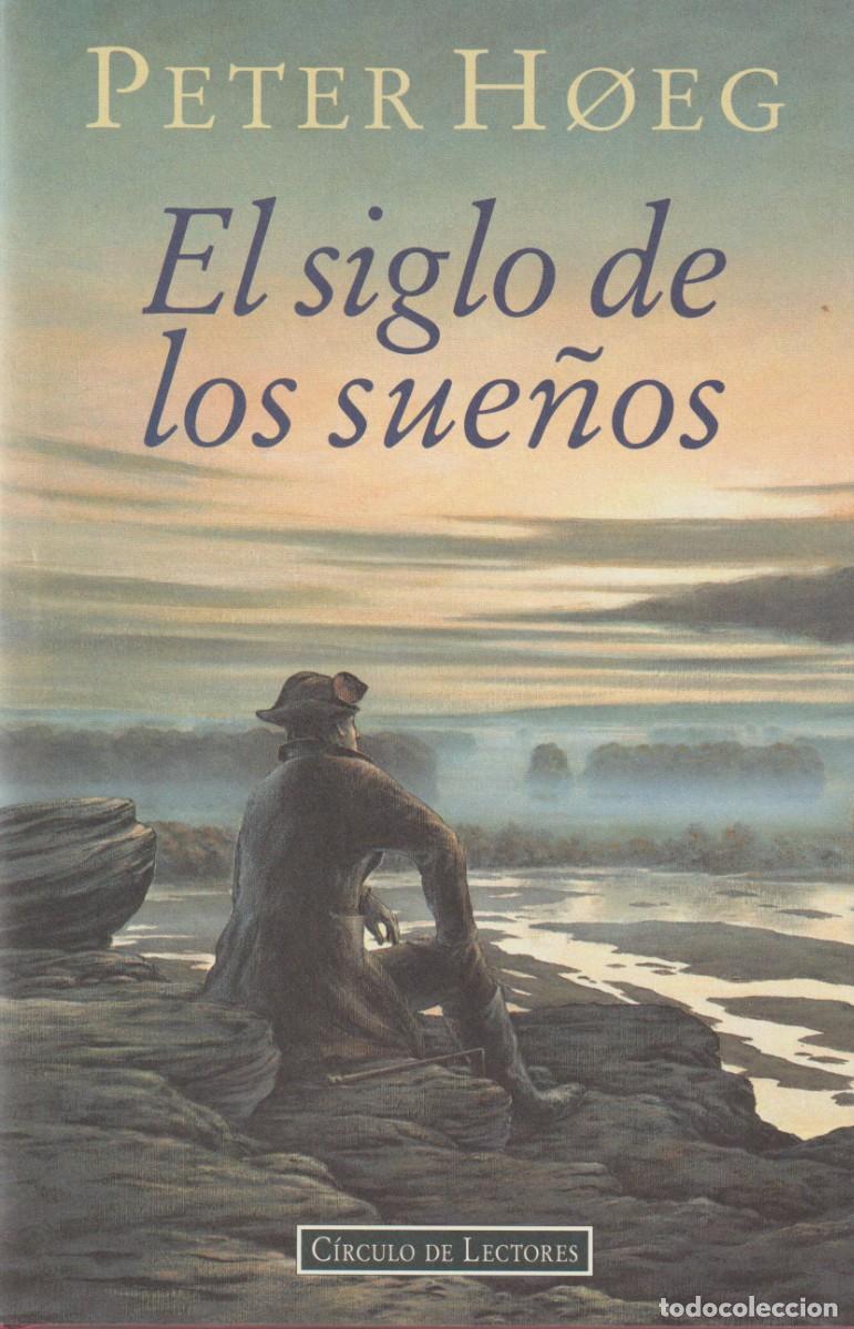 Libros: EL SIGLO DE LOS SUE&Ntilde;OS - PETER HOEG - Foto 1