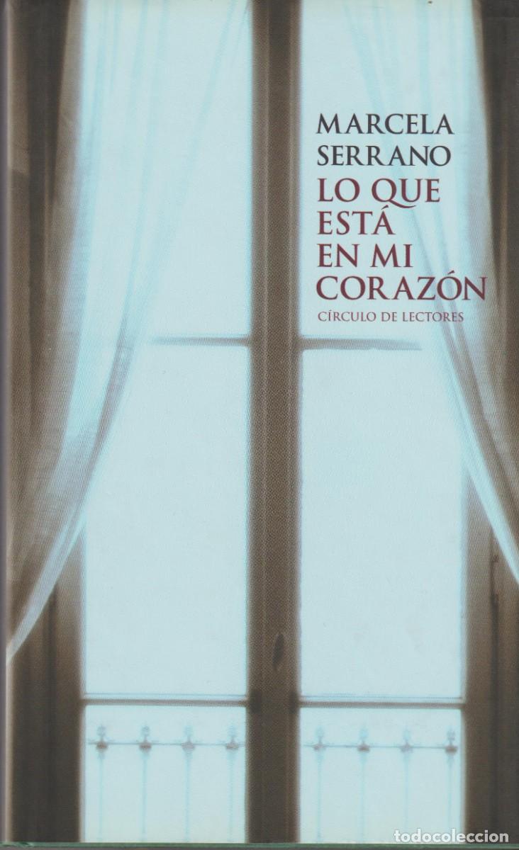 Libros: LO QUE ESTA EN MI CORAZON - MARCELA SERRANO - Foto 1