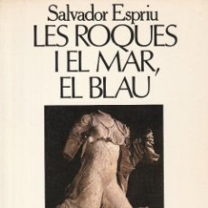 Libros: LES ROQUES I EL MAR, EL BLAU (SALVADOR ESPRIU)