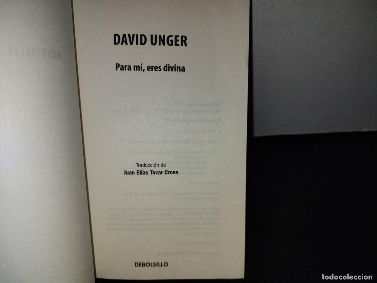 Libros: 185- PARA MI, ERES DIVINA - DAVID UNGER - PRIMERA EDICI&Oacute;N 2011 - Foto 4