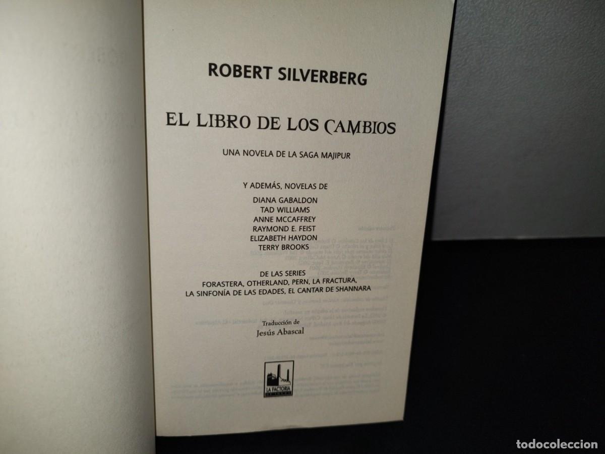 Libros: 187- EL LIBRO DE LOS CAMBIOS - ROBERT SILVERBERG - PRIMERA EDICI&Oacute;N 2003 - Foto 4