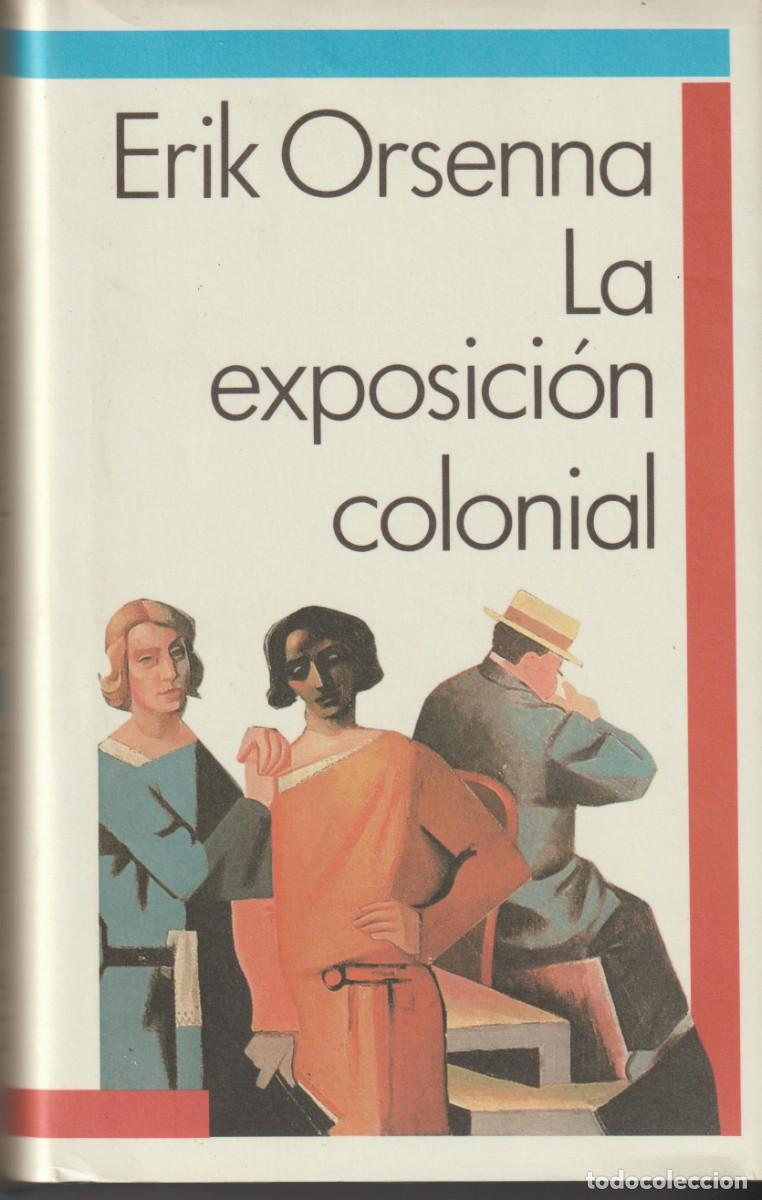 Libros: LA EXPOSICI&Oacute;N COLONIAL - ERIK ORSENNA - Foto 1